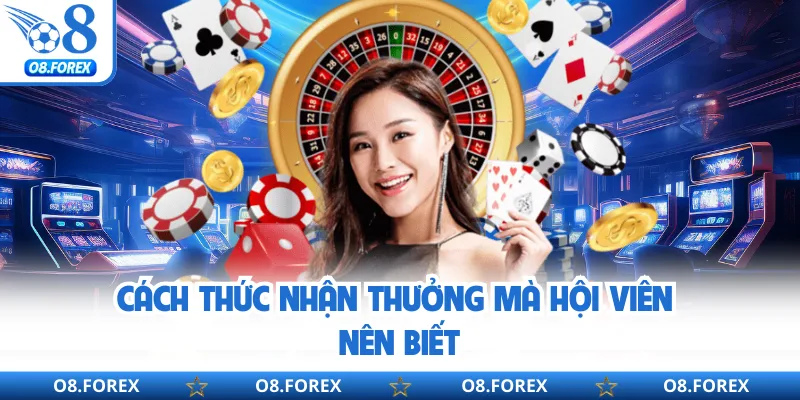 Cách thức nhận thưởng mà hội viên nên biết