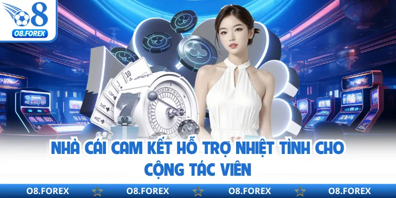 Nhà cái cam kết hỗ trợ nhiệt tình cho cộng tác viên