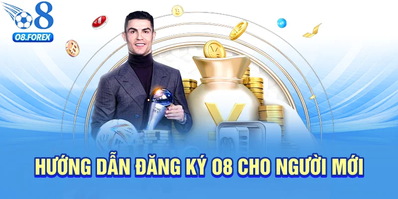 huong-dan-dang-ky-o8-cho-nguoi-moi